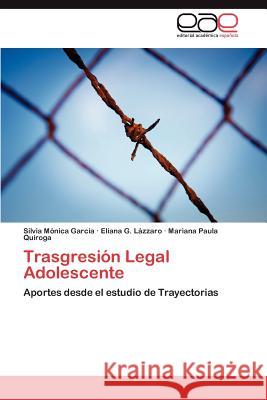 Trasgresión Legal Adolescente García Silvia Mónica 9783847359654 Editorial Acad Mica Espa Ola
