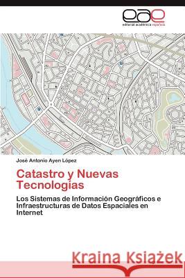 Catastro y Nuevas Tecnologias Jos? Antonio Aye 9783847361077 Editorial Acad Mica Espa Ola