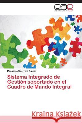 Sistema Integrado de Gestion Soportado En El Cuadro de Mando Integral Guerrero Aguiar Margarita 9783847361398