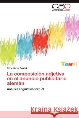 La Composicion Adjetiva En El Anuncio Publicitario Aleman Silvia Herc 9783847361787 Editorial Acad Mica Espa Ola