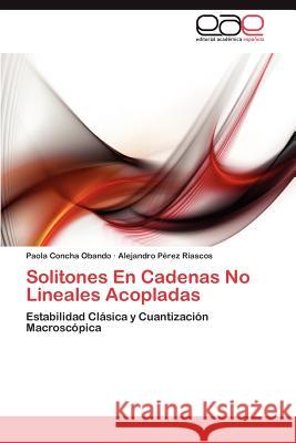 Solitones En Cadenas No Lineales Acopladas Paola Conch Alejandro P 9783847362142 Editorial Acad Mica Espa Ola