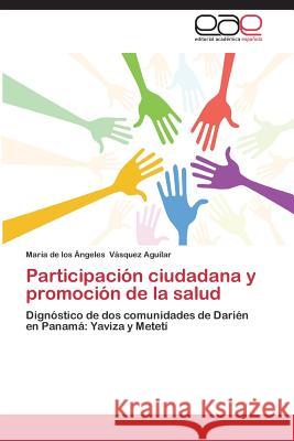 Participacion Ciudadana y Promocion de La Salud Vasquez Aguilar Maria de Los Angeles 9783847362340