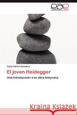 El joven Heidegger Adrián Escudero Jesús 9783847362555