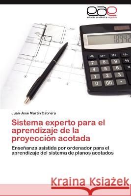 Sistema experto para el aprendizaje de la proyección acotada Martín Cabrera Juan José 9783847362845