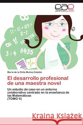 El desarrollo profesional de una maestra novel Muñoz-Catalán María de la Cinta 9783847362920 Editorial Acad Mica Espa Ola
