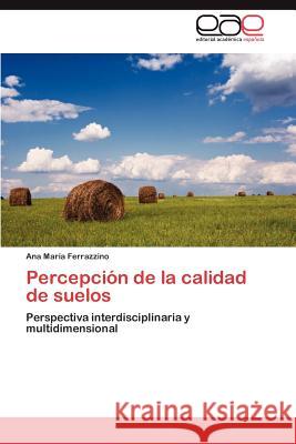 Percepción de la calidad de suelos Ferrazzino Ana María 9783847363712 Editorial Acad Mica Espa Ola