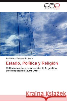 Estado, Política y Religión Korstanje Maximiliano Emanuel 9783847363798