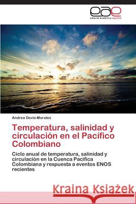 Temperatura, salinidad y circulación en el Pacífico Colombiano Devis-Morales Andrea 9783847365655