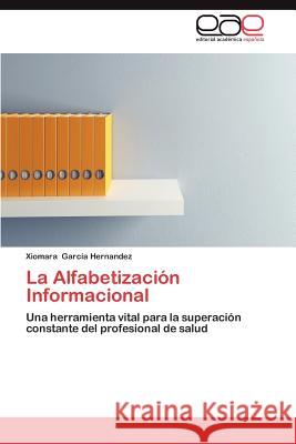 La Alfabetizacion Informacional Xiomara Gar 9783847365846 Editorial Acad Mica Espa Ola