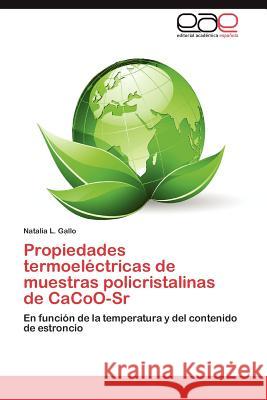 Propiedades termoeléctricas de muestras policristalinas de CaCoO-Sr Gallo Natalia L. 9783847366294 Editorial Acad Mica Espa Ola