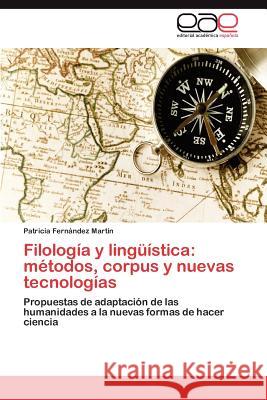 Filología y lingüística: métodos, corpus y nuevas tecnologías Fernández Martín Patricia 9783847368007