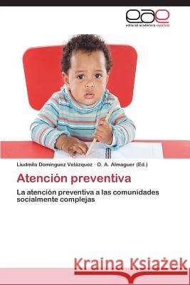 Atención preventiva Domínguez Velázquez Liudmila 9783847368113 Editorial Academica Espanola