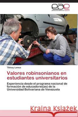Valores Robinsonianos En Estudiantes Universitarios Lamus Tibisay 9783847368878 Editorial Academica Espanola