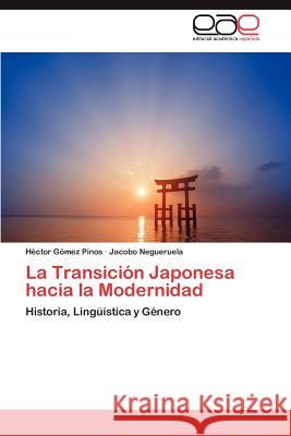 La Transicion Japonesa Hacia La Modernidad H. Ctor G Jacobo Negueruela 9783847368939 Editorial Acad Mica Espa Ola