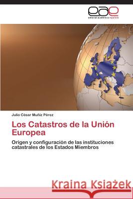 Los Catastros de la Unión Europea Muñiz Pérez Julio César 9783847369943