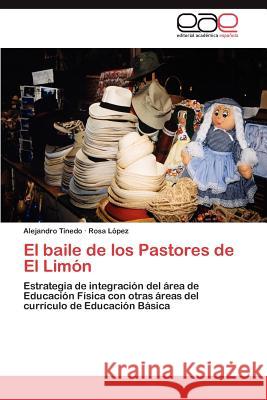 El baile de los Pastores de El Limón Tinedo Alejandro 9783847369950 Editorial Acad Mica Espa Ola
