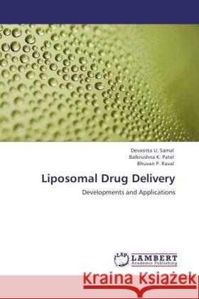 Liposomal Drug Delivery Samal, Devasrita U., Patel, Balkrushna K., Raval, Bhuvan P. 9783847370703