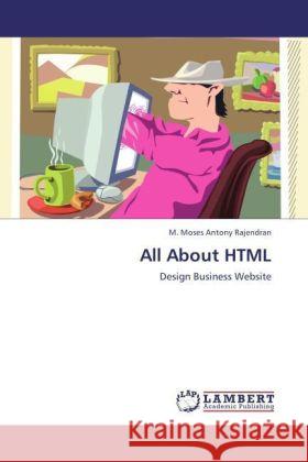 All About HTML M Moses Antony Rajendran 9783847370819 LAP Lambert Academic Publishing