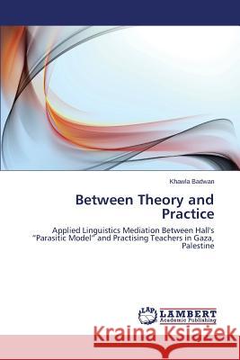 Between Theory and Practice Badwan Khawla 9783847371311