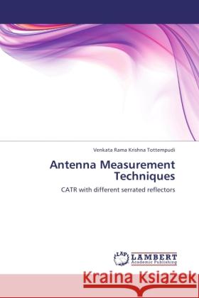 Antenna Measurement Techniques Krishna Tottempudi, Venkata Rama 9783847371359