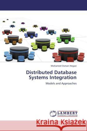 Distributed Database Systems Integration Hegazi, Mohamed Osman 9783847372974