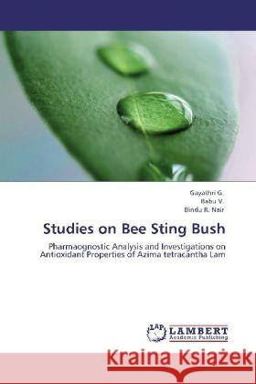 Studies on Bee Sting Bush Gayathri, G. M., Babu, V., Bindu, R. Nair 9783847373193