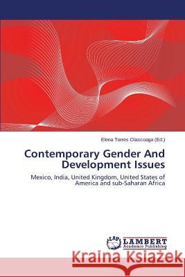 Contemporary Gender and Development Issues Torres Olascoaga Elena 9783847375050 LAP Lambert Academic Publishing