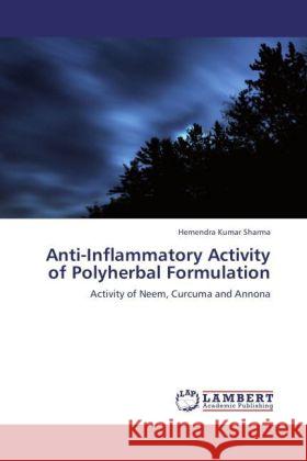 Anti-Inflammatory Activity of Polyherbal Formulation Hemendra Kumar Sharma 9783847375876 LAP Lambert Academic Publishing