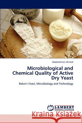 Microbiological and Chemical Quality of Active Dry Yeast Abdelrahman Ahmed 9783847376873