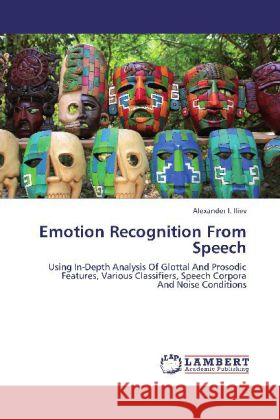 Emotion Recognition From Speech Iliev, Alexander I. 9783847377603 LAP Lambert Academic Publishing