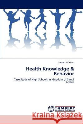 Health Knowledge & Behavior Seham M. Khan 9783847378099