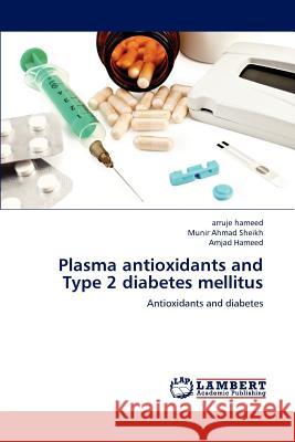 Plasma antioxidants and Type 2 diabetes mellitus Hameed, Arruje 9783847378488