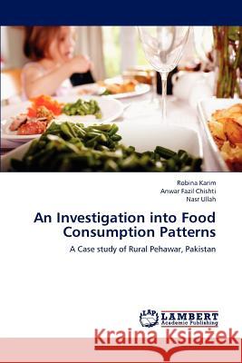 An Investigation into Food Consumption Patterns Robina Karim, Anwar Fazil Chishti, Nasr Ullah 9783847378990