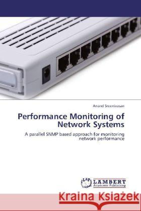 Performance Monitoring of Network Systems Sreenivasan, Anand 9783847379744