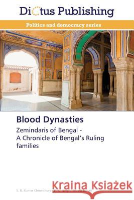 Blood Dynasties Kumar Chowdhury S. R. 9783847385080 Dictus Publishing