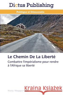 Le Chemin de la Liberté Tafam-T 9783847385523 Omniscriptum