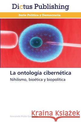 La ontología cibernética Proto Gutierrez, Fernando 9783847386117 Dictus Publishing