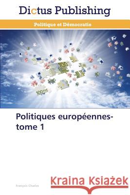 Politiques européennes-tome 1 Charles, François 9783847386230