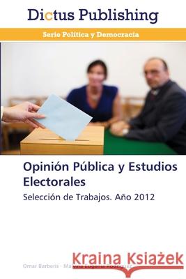 Opinión Pública y Estudios Electorales Barberis, Omar 9783847386377