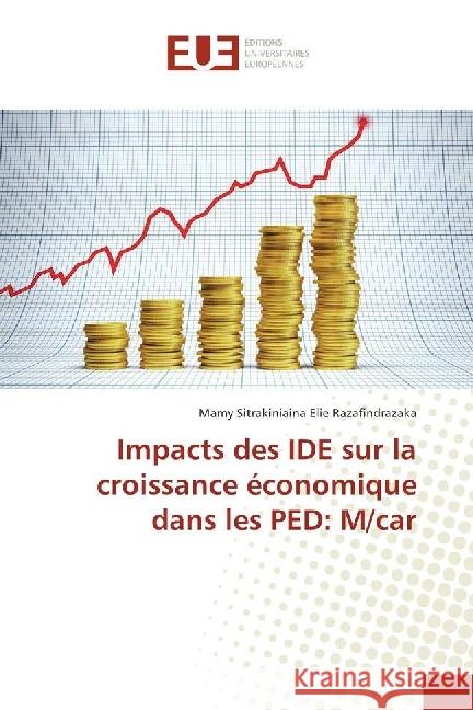 Impacts des IDE sur la croissance économique dans les PED: M/car Razafindrazaka, Mamy Sitrakiniaina Elie 9783847387244