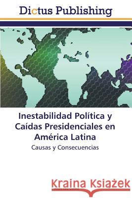 Inestabilidad Politica y Caidas Presidenciales En America Latina Coelho Andre Luiz 9783847387404