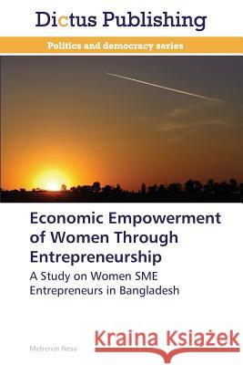 Economic Empowerment of Women Through Entrepreneurship Nesa Meherun 9783847387602