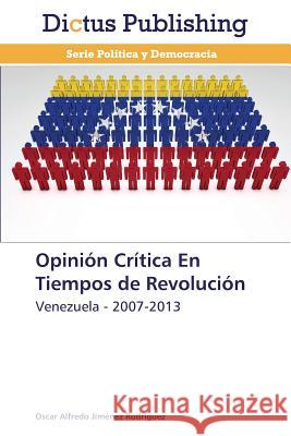 Opinion Critica En Tiempos de Revolucion Jimenez Rodriguez Oscar Alfredo 9783847387978