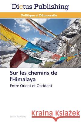 Sur Les Chemins de l'Himalaya Raynaud-S 9783847388319 Dictus Publishing