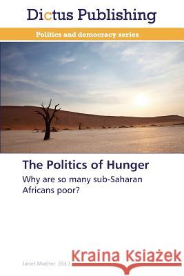 The Politics of Hunger Mather Janet 9783847389316 Dictus Publishing