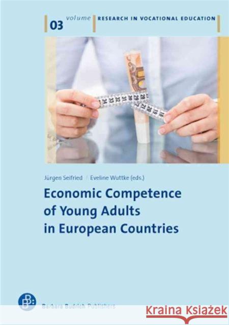 Economic Competence and Financial Literacy of Young Adults: Status and Challenges Wuttke, Eveline 9783847406020 Barbara Budrich