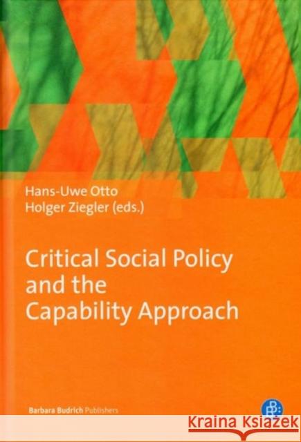 Critical Social Policy and the Capability Approach Otto, Hans-Uwe; Ziegler, Otto 9783847406112