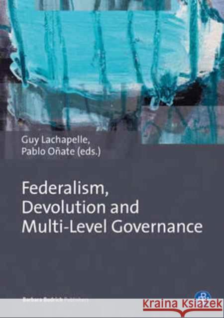 Borders and Margins: Federalism, Devolution and Multi-Level Governance LaChapelle, Guy 9783847420255