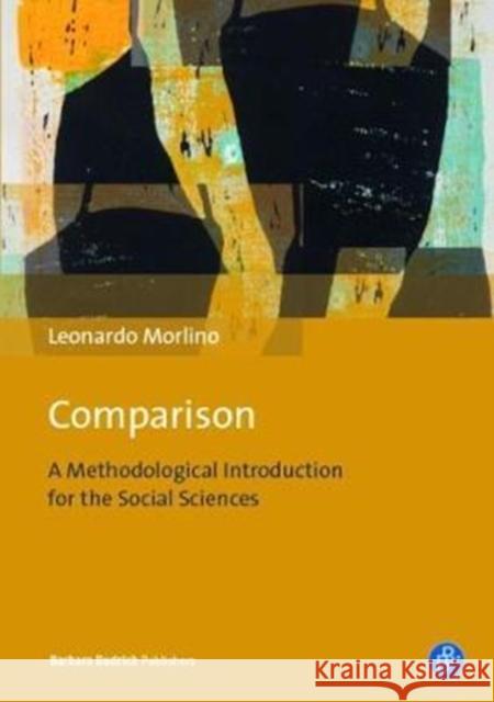 Comparison: A Methodological Introduction for the Social Sciences Morlino, Leonardo 9783847421436