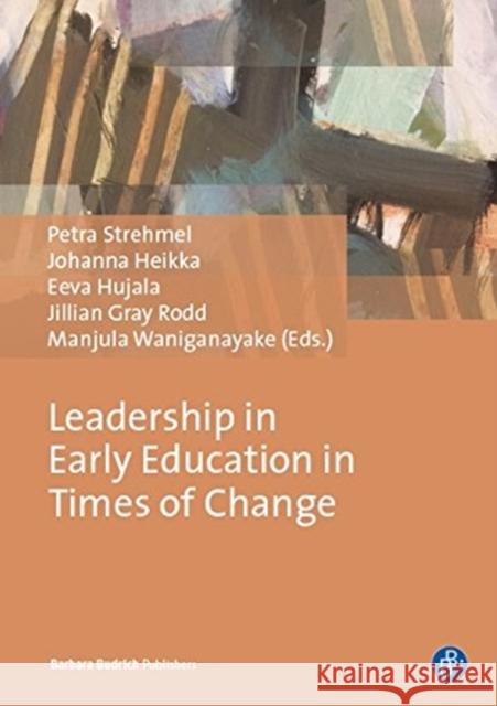 Leadership in Early Education in Times of Change: Research from Five Continents Strehmel, Petra 9783847421993 Barbara Budrich